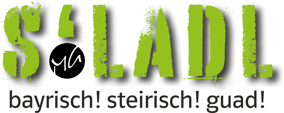 S'Ladl – bayrisch! steirisch! guad!